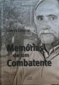 MEMÓRIAS DE UM COMBATENTE: ANGOLA, A GUERRA COLONIAL. [DED. AUTORES]