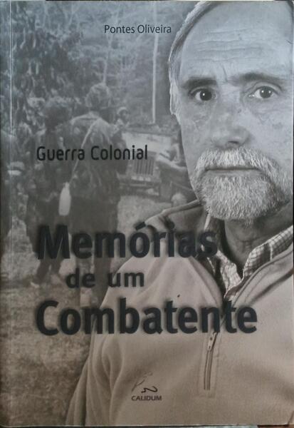 MEMÓRIAS DE UM COMBATENTE: ANGOLA, A GUERRA COLONIAL. [DED. AUTORES]