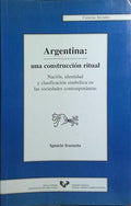 ARGENTINA: UNA CONSTRUCCIÓN RITUAL.