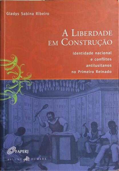 A LIBERDADE EM CONSTRUÇÃO.