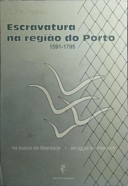 ESCRAVATURA NA REGIÃO DO PORTO (1591-1795).