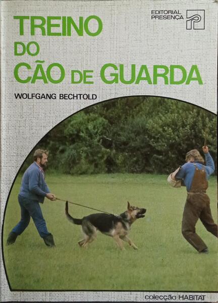 TREINO DO CÃO DE GUARDA. [2.ª EDIÇÃO]