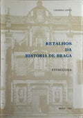 RETALHOS DA HISTÓRIA DE BRAGA.