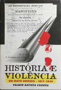 HISTÓRIA E VIOLÊNCIA EM MATO GROSSO, 1817-1840.