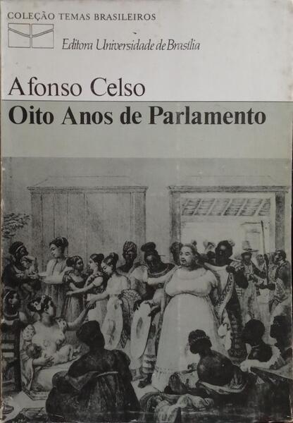 OITO ANOS DE PARLAMENTO.