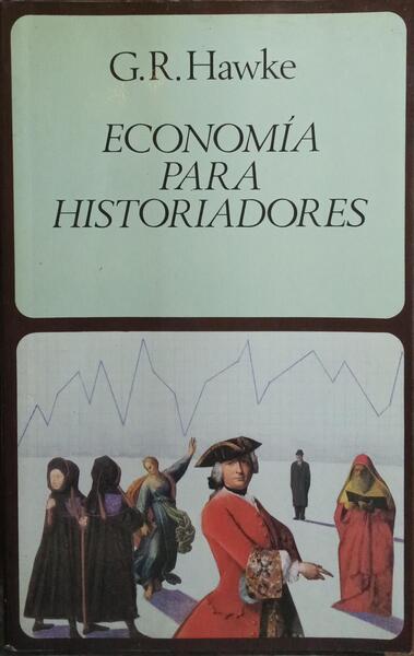 ECONOMÍA PARA HISTORIADORES.