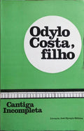 CANTIGA INCOMPLETA DE ODYLO COSTA, FILHO.