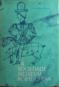 A SOCIEDADE MEDIEVAL PORTUGUESA. [4.ª EDIÇÃO]