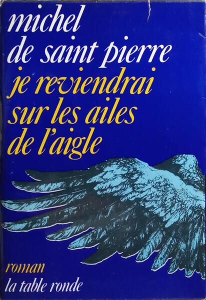 JE REVIENDRAI SUR LES AILES DE L'AIGLE.