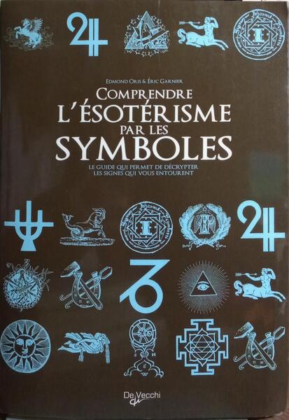 COMPRENDRE L'ÉSOTÉRISME PAR LES SYMBOLES.