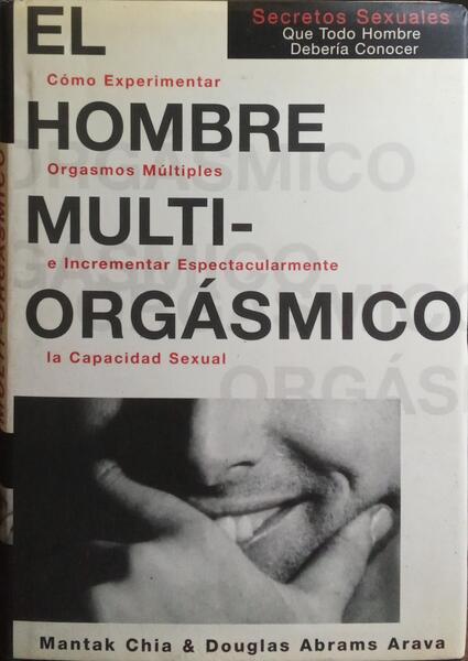 EL HOMBRE MULTIORGÁSMICO.