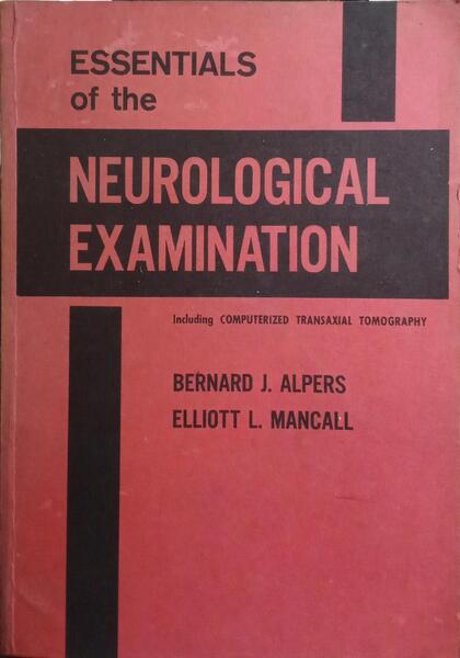 ESSENTIALS OF THE NEUROLOGICAL EXAMINATION.