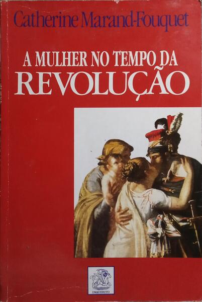 A MULHER NO TEMPO DA REVOLUÇÃO.