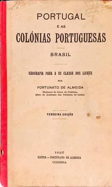 PORTUGAL E AS COLÓNIAS PORTUGUESAS: BRASIL.