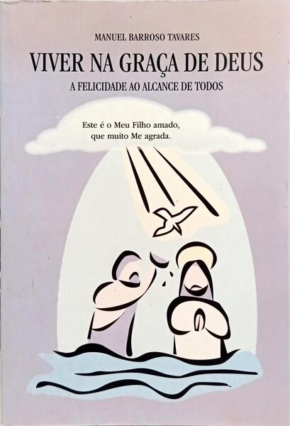 VIVER NA GRAÇA DE DEUS. [1.ª EDIÇÃO]