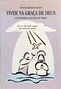VIVER NA GRAÇA DE DEUS. [1.ª EDIÇÃO]