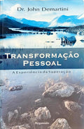 TRANSFORMAÇÃO PESSOAL: A EXPERIÊNCIA DA SUPERAÇÃO. [1.ª EDIÇÃO]