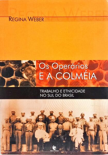 OS OPERÁRIOS E A COLMÉIA.