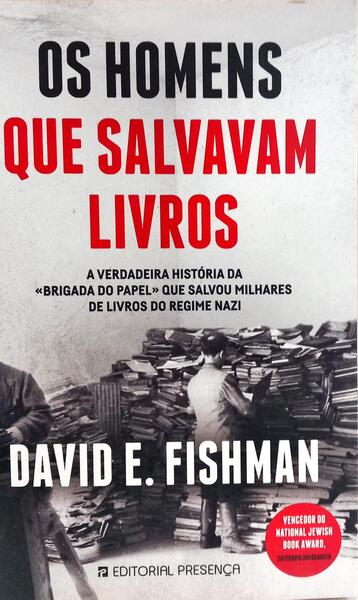 OS HOMENS QUE SALVARAM LIVROS. [1.ª EDIÇÃO]