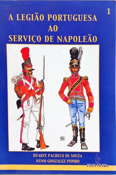 A LEGIÃO PORTUGUESA AO SERVIÇO DE NAPOLEÃO. [DEDICATÓRIA DO AUTOR]
