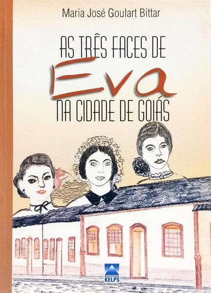 AS TRÊS FACES DE EVA NA CIDADE DE GOIÁS.