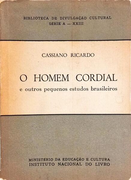 O HOMEM CORDIAL E OUTROS PEQUENOS ESTUDOS BRASILEIROS.