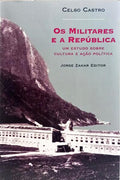 OS MILITARES E A REPÃšBLICA.