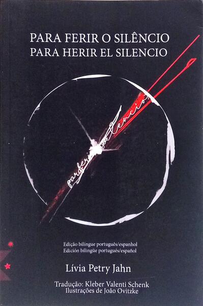 PARA FERIR O SILÊNCIO. PARA HERIR EL SILENCIO. [1.ª EDIÇÃO]