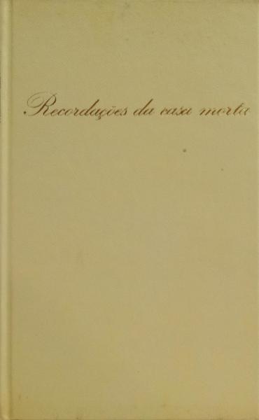 RECORDAÇÕES DA CASA MORTA. [1.ª EDIÇÃO]