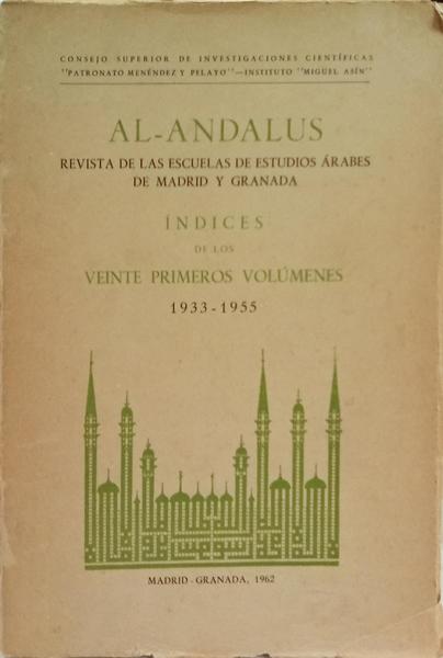 ÍNDICES DE LOS VEINTE PRIMEROS VOLÚMENES DE AL-ANDALUS 1933-1955.