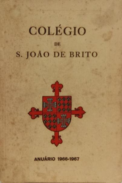 COLÉGIO DE S. JOÃO DE BRITO: ANUÁRIO 1966-1967.