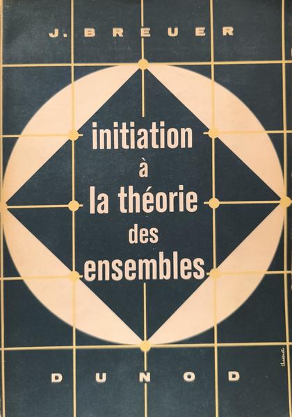 INITIATION A LA THÉORIA DES ENSEMBLES.