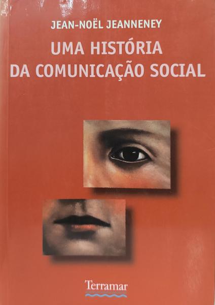 UMA HISTÓRIA DA COMUNICAÇÃO SOCIAL.