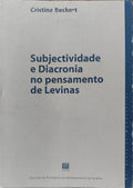 SUBJECTIVIDADE E DIACRONIA NO PENSAMENTO DE E. LEVINAS.