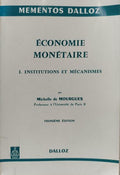 ÉCONOMIE MONÉTAIRE, I - INSTITUTIONS ET MÉCANISMES.