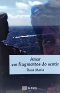 AMAR EM FRAGMENTOS DO SENTIR.