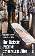 DER JÜDISCHE FRIEDHOF SCHÖNHAUSER ALLEE.