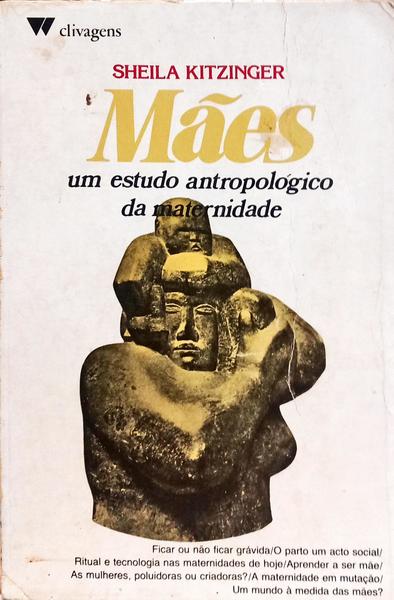 MÃES, UM ESTUDO ANTROPOLÓGICO DA MATERNIDADE.