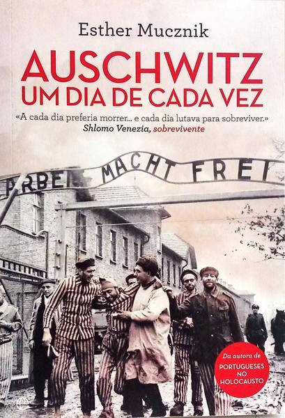 AUSCHWITZ, UM DIA DE CADA VEZ. [1.ª EDIÇÃO, DEDICATÓRIA DA AUTORA]
