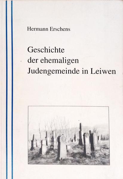 GESCHICHTE DER EHEMALIGEN JUDENGEMEINDE IN LEIWEN.