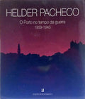 O PORTO NO TEMPO DA GUERRA 1939-1945.