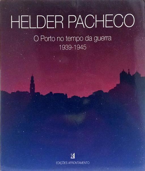 O PORTO NO TEMPO DA GUERRA 1939-1945.