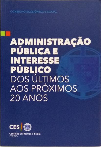 ADMINISTRAÇÃO PÚBLICA E INTERESSE PÚBLICO: DOS ÚLTIMOS AOS PRÓXIMOS 20 ANOS.