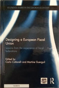 DESIGNING A EUROPEAN FISCAL UNION.