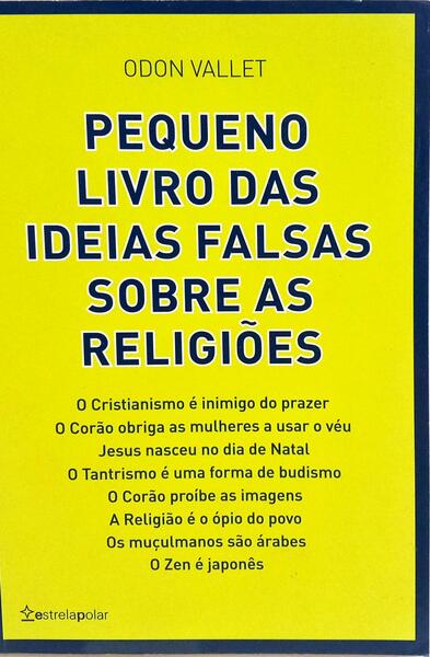 PEQUENO LIVRO DAS IDEIAS FALSAS SOBRE AS RELIGIÕES. [1.ª EDIÇÃO]