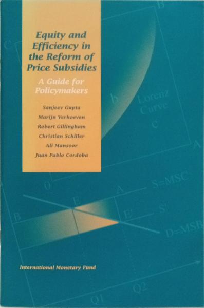 EQUITY AND EFFICIENCY IN THE REFORM OF PRICE SUBSIDIES, A GUIDE FOR POLICYMAKERS.