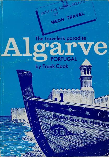 ALGARVE PORTUGAL: THE TRAVELER'S PARADISE.