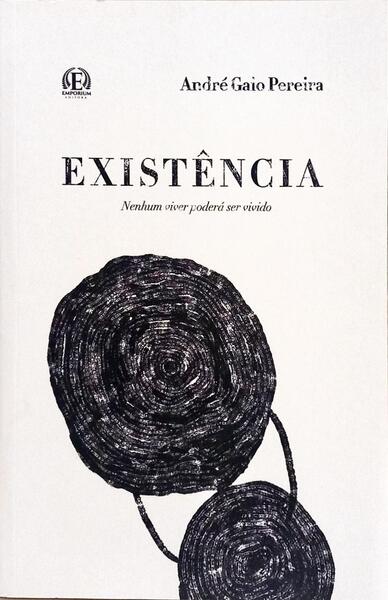 EXISTÊNCIA. [1.ª EDIÇÃO]