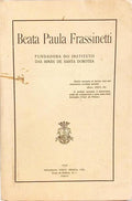 BEATA PAULA FRASSINETTI: FUNDADORA DO INSTITUTO DAS IRMAS DE SANTA DOROTEA.