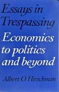 ESSAYS IN TRESPASSING: ECONOMICS TO POLITICS AND BEYOND.